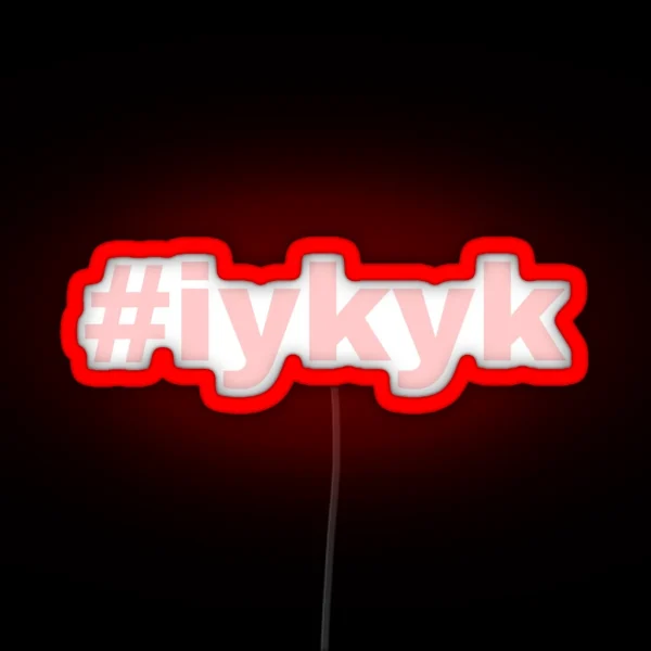 IYKYK RGB Neon Sign