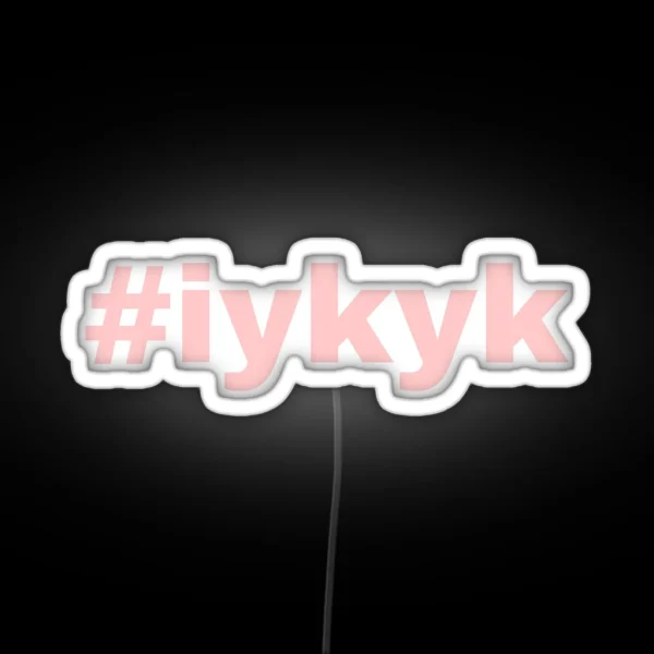 IYKYK RGB Neon Sign