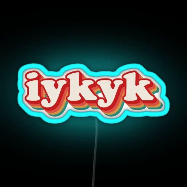 IYKYK RGB Neon Sign