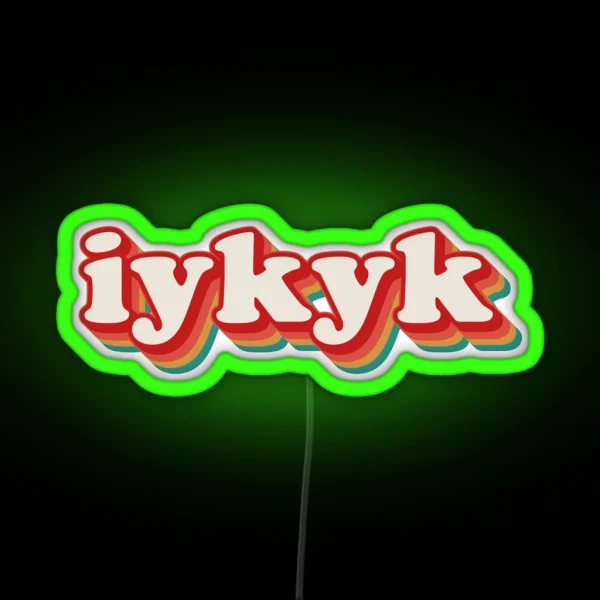 IYKYK RGB Neon Sign