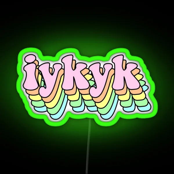 IYKYK RGB Neon Sign