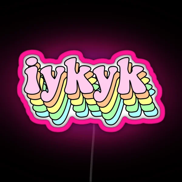 IYKYK RGB Neon Sign