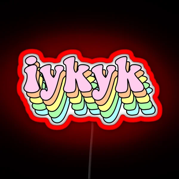 IYKYK RGB Neon Sign