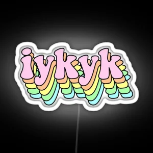 IYKYK RGB Neon Sign