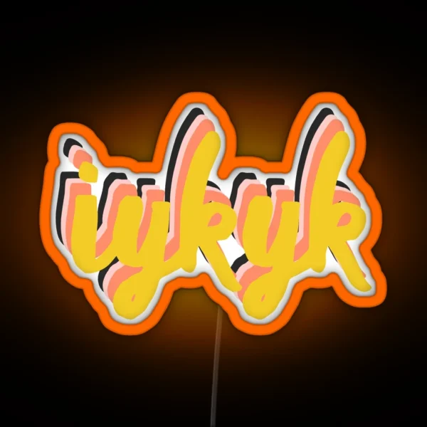 Iykyk RGB Neon Sign