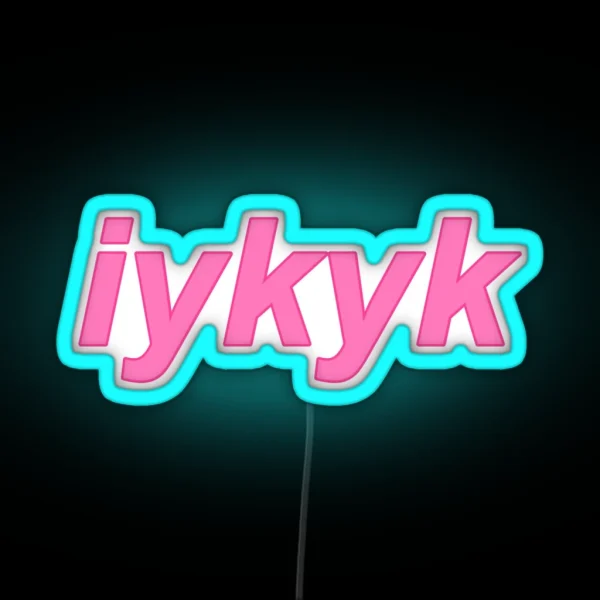 Iykyk RGB Neon Sign