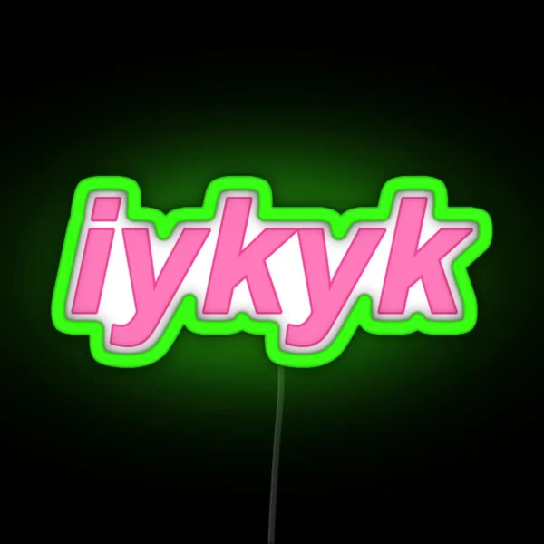 Iykyk RGB Neon Sign