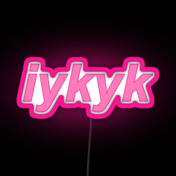 Iykyk RGB Neon Sign