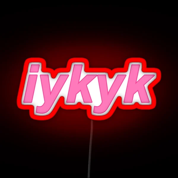 Iykyk RGB Neon Sign