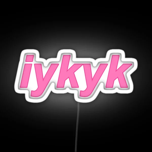 Iykyk RGB Neon Sign