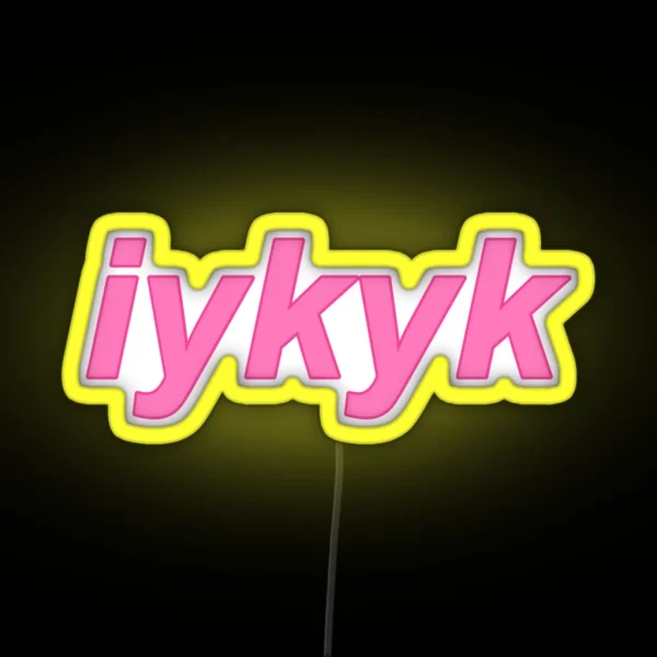 Iykyk RGB Neon Sign