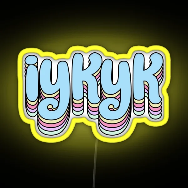 Iykyk RGB Neon Sign