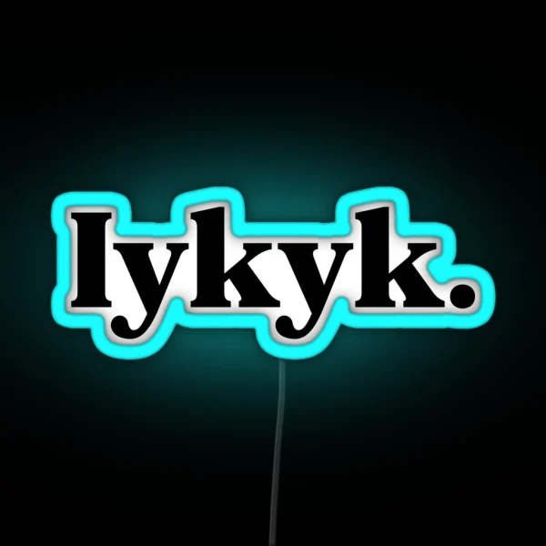 Iykyk RGB Neon Sign
