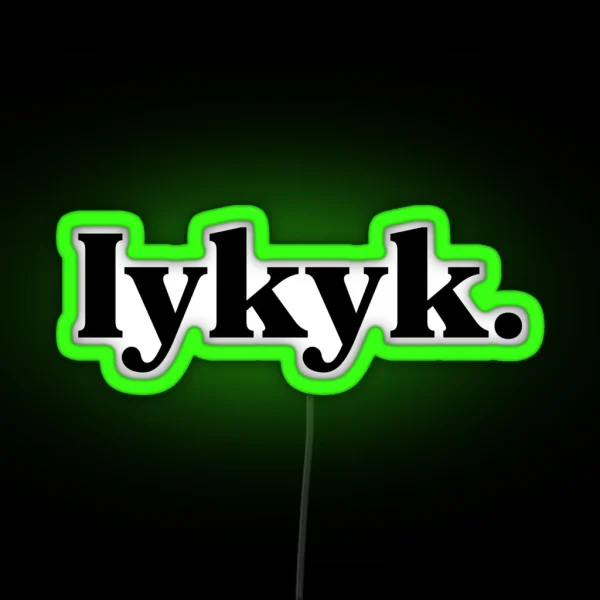 Iykyk RGB Neon Sign