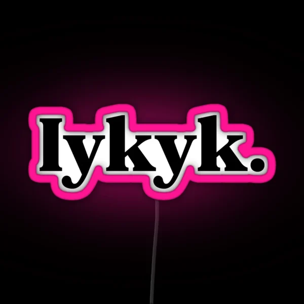 Iykyk RGB Neon Sign