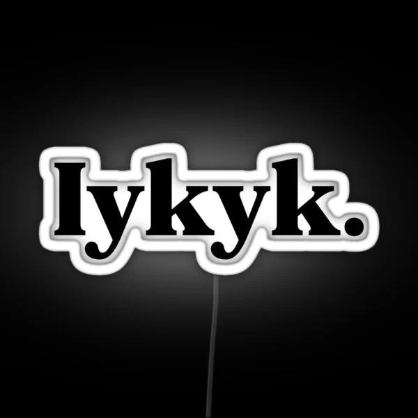 Iykyk RGB Neon Sign