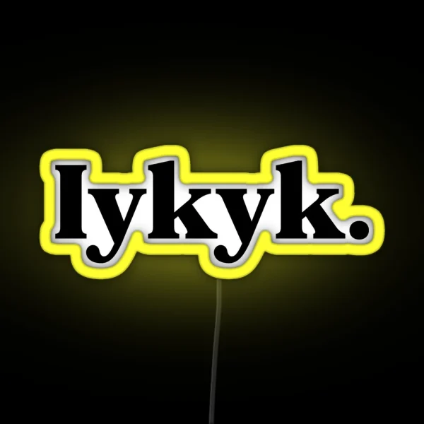Iykyk RGB Neon Sign
