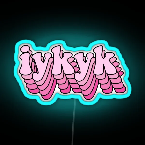IYKYK RGB Neon Sign