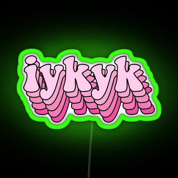 IYKYK RGB Neon Sign
