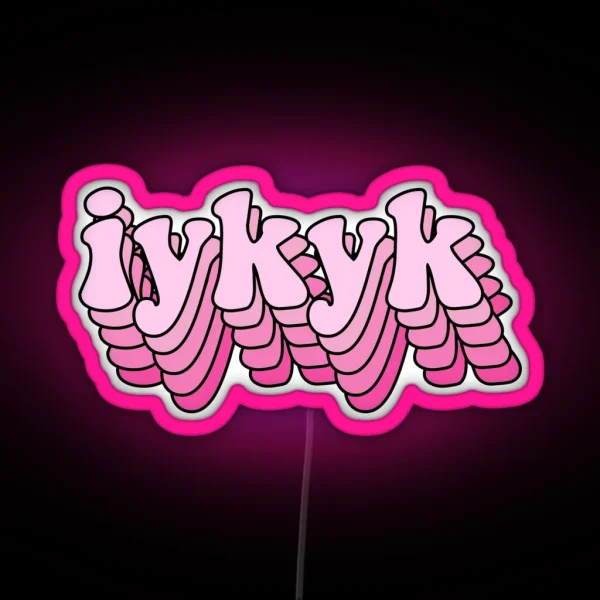 IYKYK RGB Neon Sign