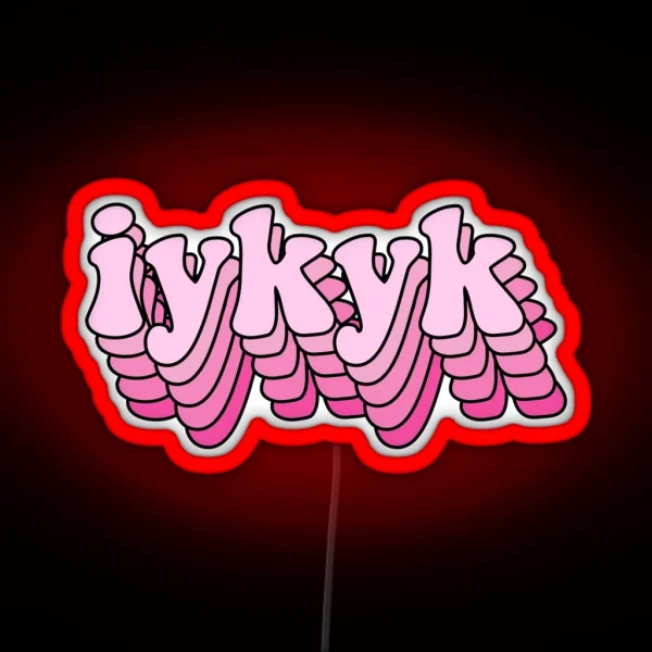 IYKYK RGB Neon Sign