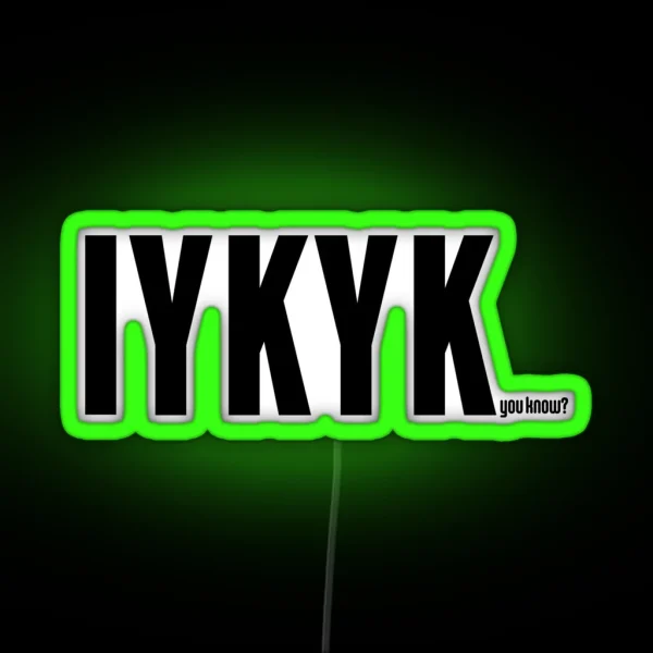 IYKYK You Know RGB Neon Sign