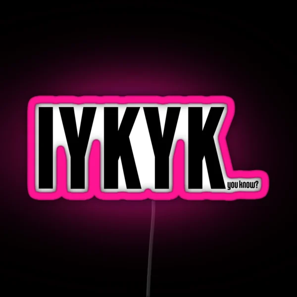 IYKYK You Know RGB Neon Sign