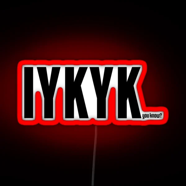 IYKYK You Know RGB Neon Sign