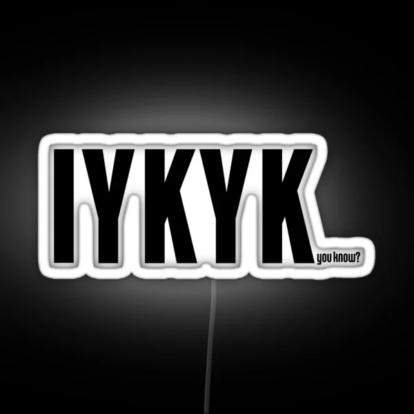 IYKYK You Know RGB Neon Sign