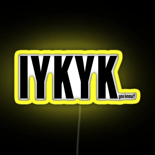 IYKYK You Know RGB Neon Sign