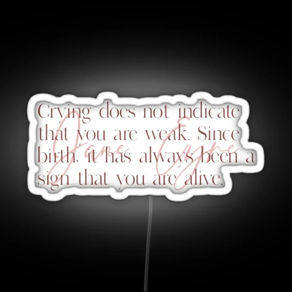 Jane Eyre Quote About Crying RGB Neon Sign