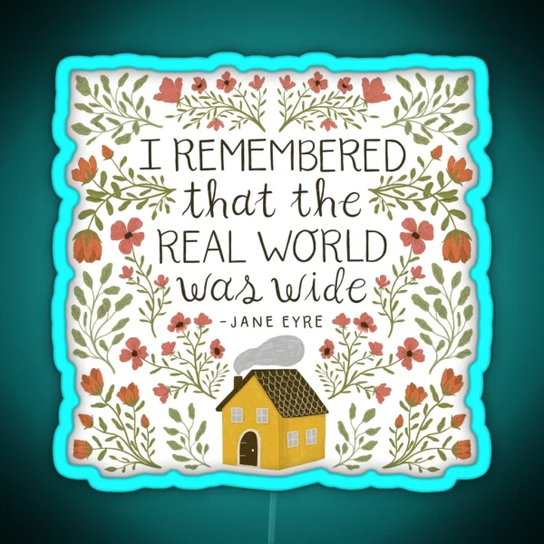 Jane Eyre World Was Wide Quote RGB Neon Sign