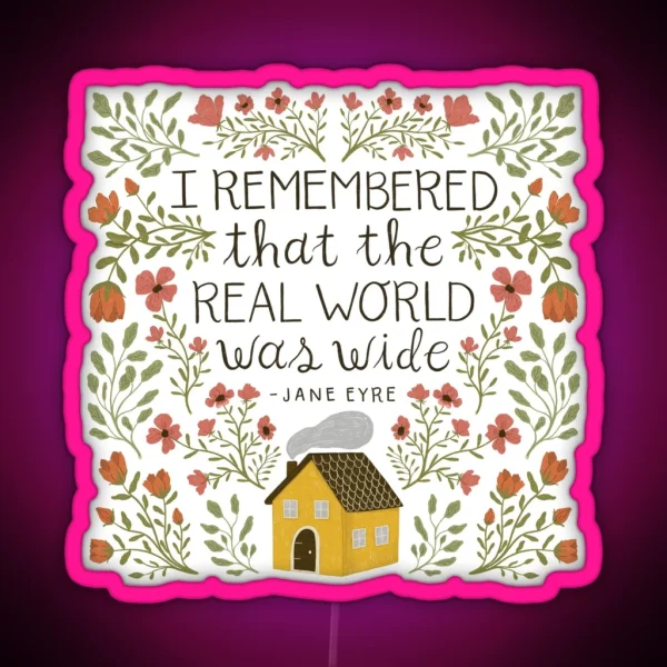 Jane Eyre World Was Wide Quote RGB Neon Sign