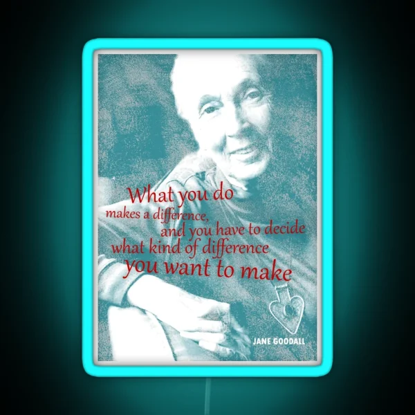 Jane Goodall Quote 2 RGB Neon Sign