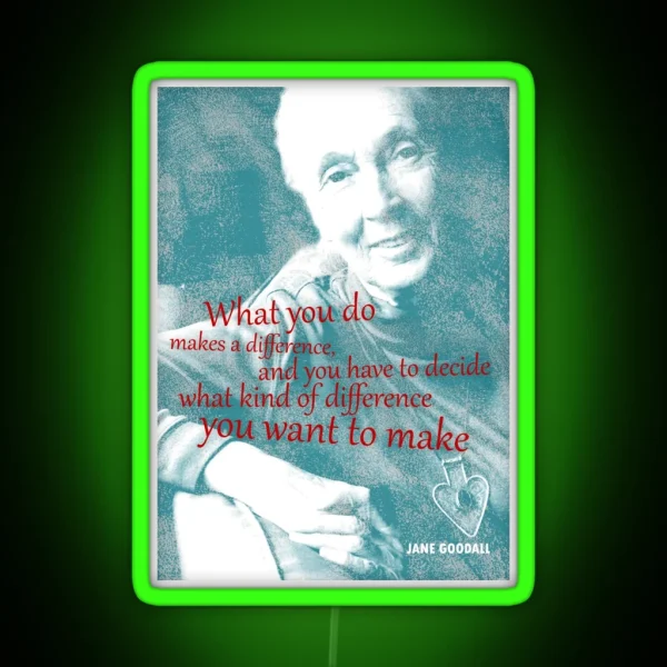 Jane Goodall Quote 2 RGB Neon Sign