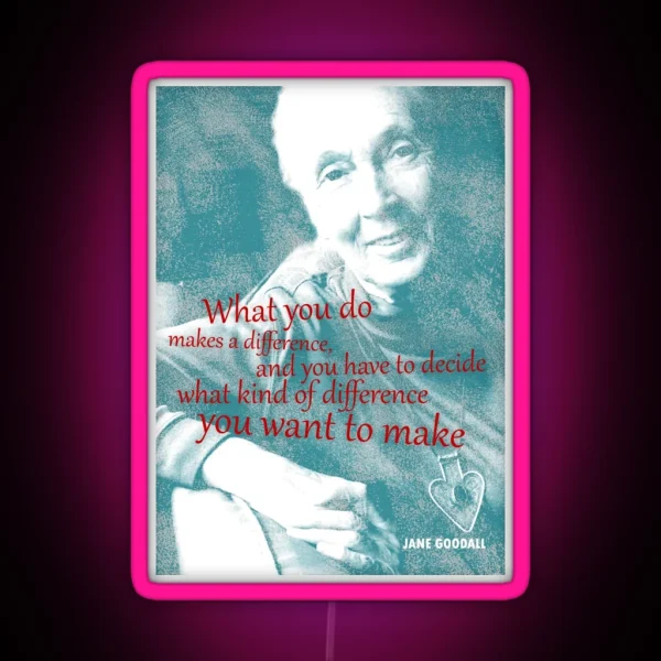 Jane Goodall Quote 2 RGB Neon Sign