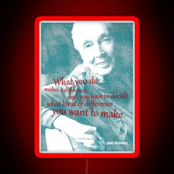 Jane Goodall Quote 2 RGB Neon Sign