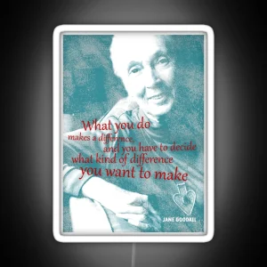 Jane Goodall Quote 2 RGB Neon Sign