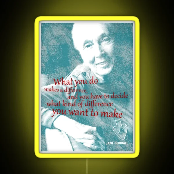 Jane Goodall Quote 2 RGB Neon Sign