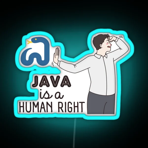 Java Is A Human Right RGB Neon Sign