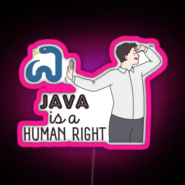 Java Is A Human Right RGB Neon Sign