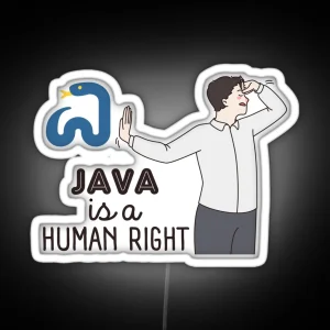 Java Is A Human Right RGB Neon Sign