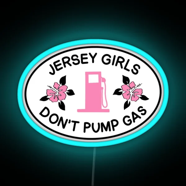Jersey Girls Don T Pump Gas RGB Neon Sign