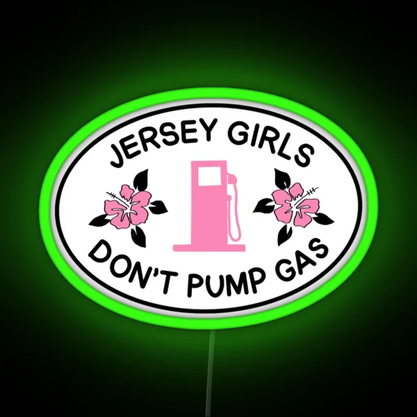 Jersey Girls Don T Pump Gas RGB Neon Sign