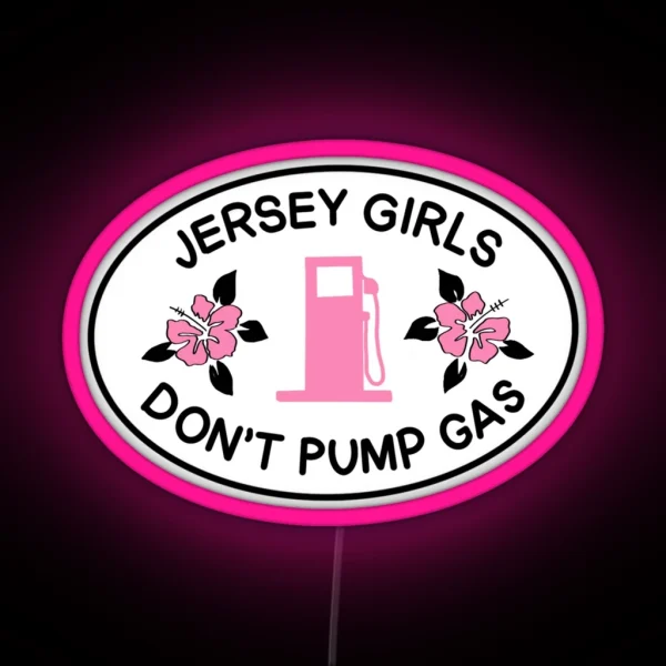 Jersey Girls Don T Pump Gas RGB Neon Sign