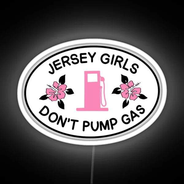 Jersey Girls Don T Pump Gas RGB Neon Sign