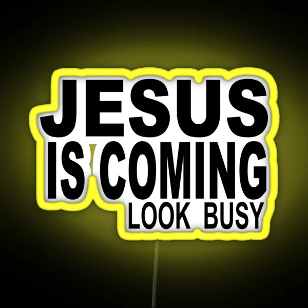JESUS IS COMING LOOK BUSY RGB Neon Sign