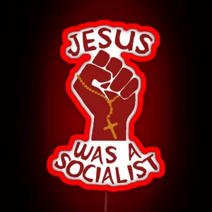 Jesus Was A Socialist Raised Fist Liberation Theology Radical Christianity Socialism Leftist Social Justice RGB Neon Sign