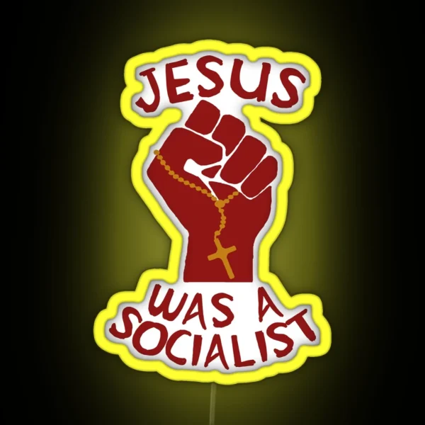 Jesus Was A Socialist Raised Fist Liberation Theology Radical Christianity Socialism Leftist Social Justice RGB Neon Sign