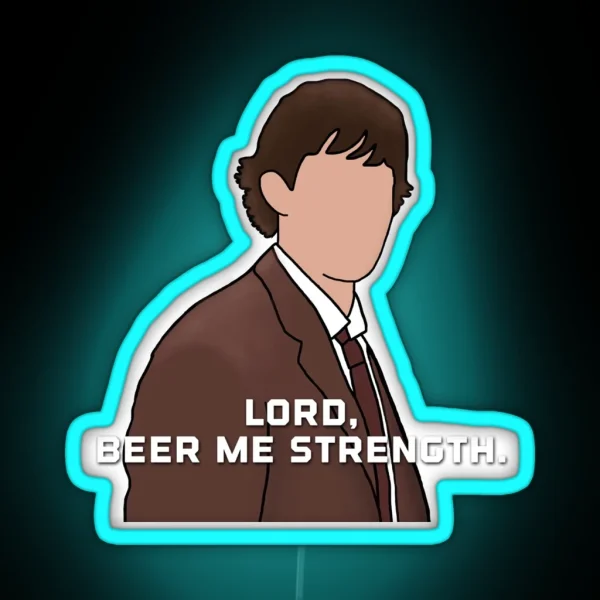 Jim Halpert Lord Beer Me Strength Quote RGB Neon Sign